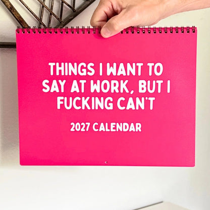 2027 Things I Want To Say At Work Calendar