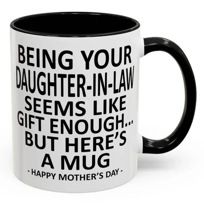 Being Your Son/Daughter is Gift Enough Funny Mother's/Father's Day Gift Coffee Mug
