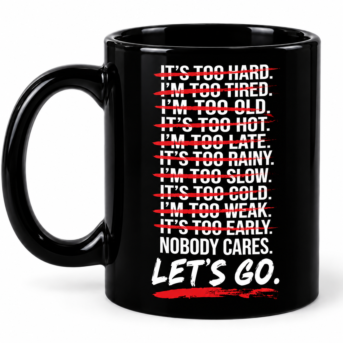 No Excuses Motivational Coffee Mug – Nobody Cares Let's Go 11oz Ceramic Mug, Funny Gym & Office Gift | TYII™